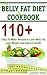 The Belly Fat Diet & Cookbook: 110+ Easy-To-Make Recipes to Lose Belly Fat, Lose Weight, and Improve Health (A Belly Fat Cure Book)
