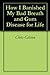 How I Banished My Bad Breath and Gum Disease for Life
