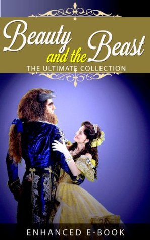 Beauty and the Beast: The Ultimate Collection: 27 different versions (Kindle Edition)