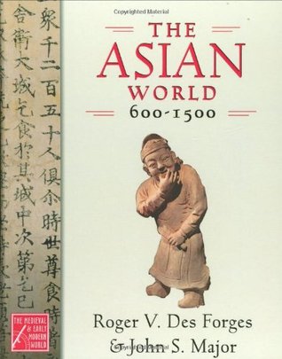 The Asian World, 600-1500 (Medieval & Early Modern World)