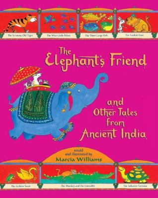 The Elephant's Friend and Other Tales from Ancient India (Hardcover)