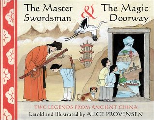 The Master Swordsman & the Magic Doorway: Two Legends from Ancient China (Hardcover)