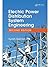 Electric Power Distribution System Engineering