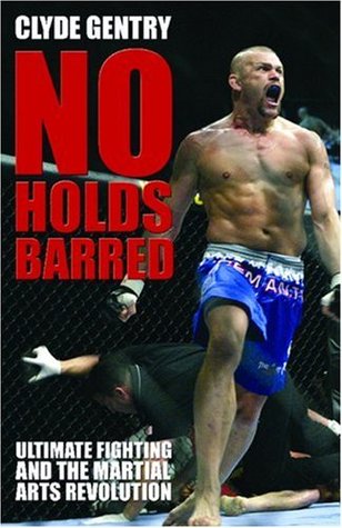 No Holds Barred: Ultimate Fighting and the Martial Arts Revolution (Paperback)
