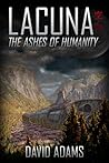 The Ashes of Humanity (Lacuna, #4)