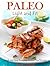 Paleo Light and Fit; Quick and Easy Everyday Recipes You Will Love!