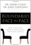 Boundaries Face to Face: How to Have That Difficult Conversation You've Been Avoiding
