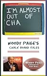I'm Almost Out of Cha by Woody Paige