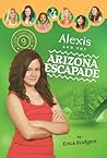 Alexis and the Arizona Escapade (Camp Club Girls, #9) Alexis and the Arizona Escapade (Camp Club Girls, #9)