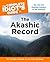 The Complete Idiot's Guide to the Akashic Record: Tap into the Timeless Wisdom of the Universe (Complete Idiot's Guides)