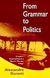 From Grammar to Politics: Linguistic Anthropology in a Western Samoan Village From Grammar to Politics: Linguistic Anthropology in a Western Samoan Village