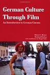 German Culture Through Film: An Introduction to German Cinema German Culture Through Film: An Introduction to German Cinema