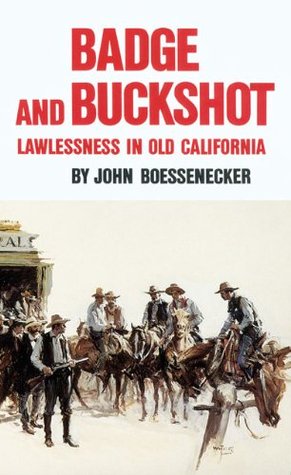 Badge and Buckshot: Lawlessness in Old California (Paperback)