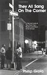 They All Sang on the Corner: A Second Look at New York City's Rhythm and Blues Vocal Groups They All Sang on the Corner: A Second Look at New York City's Rhythm and Blues Vocal Groups