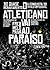 O Atleticano Vai ao Paraíso: Do Quase Rebaixamento ao Título Impossível