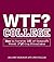 WTF? College: How to Survive 101 of Campus's Worst F*#!-ing Situations