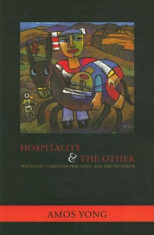 Hospitality and the Other: Pentecost, Christian Practices, and the Neighbor (Paperback)