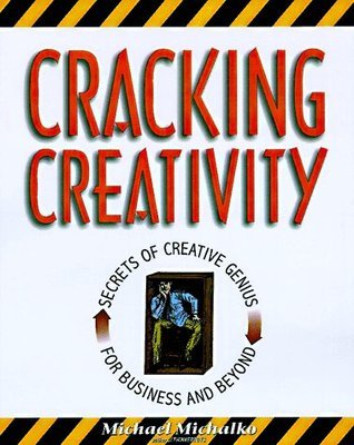 Cover of Cracking Creativity: The Secrets of Creative Genius