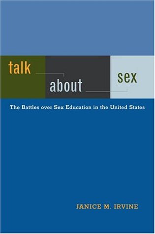 Talk About Sex: The Battles over Sex Education in the United States (Paperback)