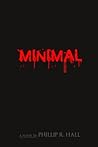 MINIMAL by Phillip Hall