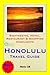 Honolulu (Oahu, Hawaii) Travel Guide - Sightseeing, Hotel, Restaurant & Shopping Highlights (Illustrated)