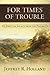 For Times of Trouble by Jeffrey R. Holland