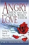 Book cover for Angry Men and the Women Who Love Them: Breaking the Cycle of Physical and Emotional Abuse