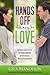 Hands Off! This May Be Love by Gila Manolson