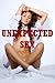 Unexpected Sex by Anisette Flowers