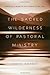 The Sacred Wilderness of Pastoral Ministry: Preparing a People for the Presence of the Lord