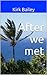 After We Met (Support Your Local Angel, #2)