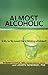Almost Alcoholic: Is My (or My Loved One's) Drinking a Problem? (The Almost Effect)