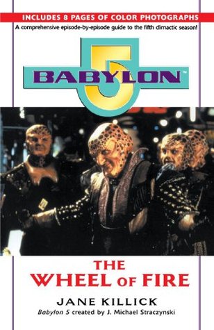 The Wheel of Fire (Babylon 5: Season by Season, Book 5)