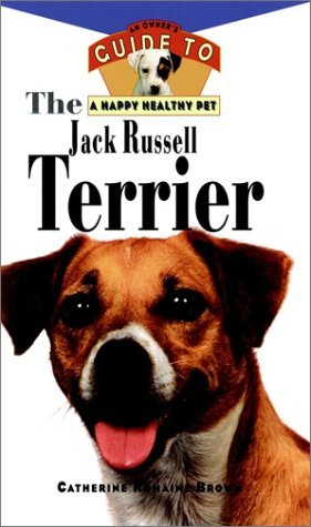 The Jack Russell Terrier: An Owner's Guide to A Happy Healthy Pet (Hardcover)