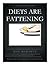 Diets Are Fattening by Meg Meranus