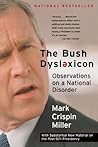 The Bush Dyslexicon: Observations on a National Disorder The Bush Dyslexicon: Observations on a National Disorder