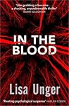 In The Blood by Lisa Unger