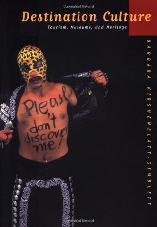 Destination Culture: Tourism, Museums, and Heritage (Paperback)