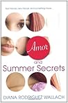 Amor and Summer Secrets by Diana Rodriguez Wallach