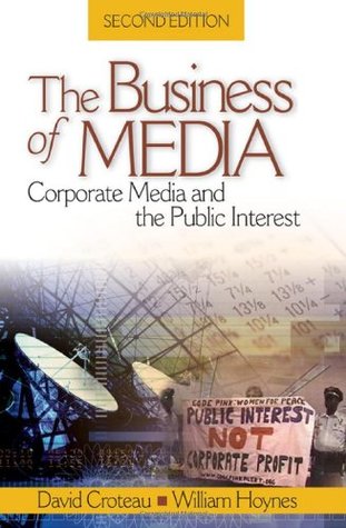 The Business of Media: Corporate Media and the Public Interest (Paperback)