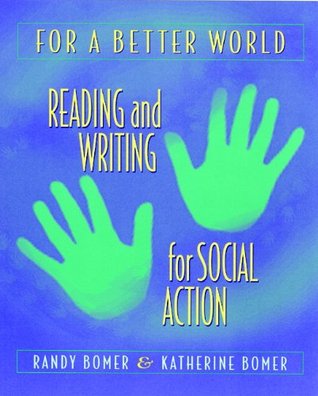 For a Better World: Reading and Writing for Social Action (Paperback)