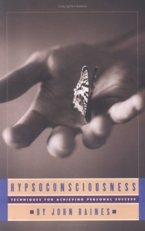 Hypsoconsciousness: Techniques for Achieving Personal Success (Paperback)
