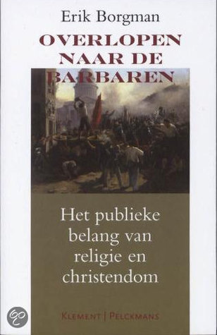 Overlopen naar de barbaren: het publieke belang van religie en christendom
