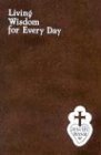 Living Wisdom for Every Day: Minute Meditations for Every Day Taken from the Writings of Saint Paul of the Cross Living Wisdom for Every Day: Minute Meditations for Every Day Taken from the Writings of Saint Paul of the Cross