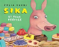 Sika ei osaa päättää