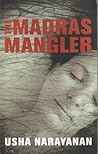 The Madras Mangler by Usha Narayanan