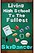 Living High School to the Fullest by SkyDancer