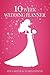 The 10 Week Wedding Planner...