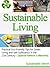 Sustainable Living: Practical Eco-Friendly Tips for Green Living and Self-Sufficiency in the 21st Century [Special Edition Collection]