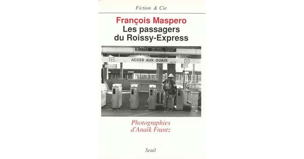 François Maspero Les Passagers Du Roissy Express Les passagers du Roissy-Express by François Maspero